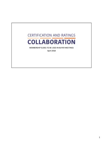 1  Collaboration overview  Established in 2015, the Certification and Ratings Collaboration is