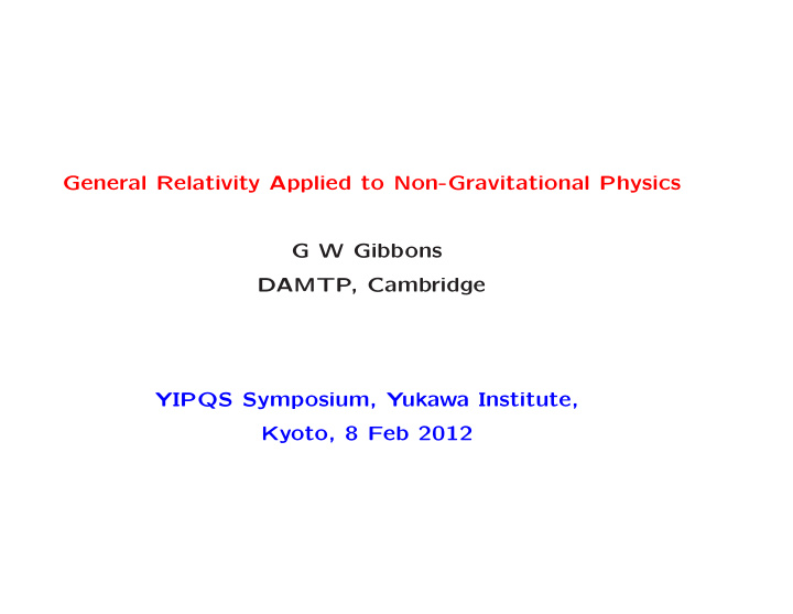 general relativity applied to non gravitational physics g