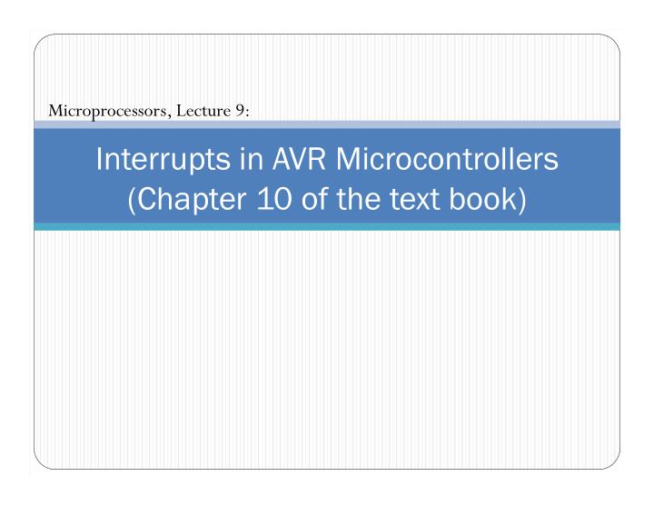 interrupts in avr microcontrollers chapter 10 of the text