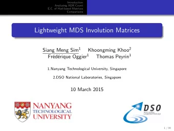 Lightweight MDS Involution Matrices Siang Meng Sim 1 Khoongming Khoo 2 erique Oggier 1 Thomas
