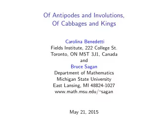 Of Antipodes and Involutions,  Of Cabbages and Kings  Carolina Benedetti  Fields Institute, 222
