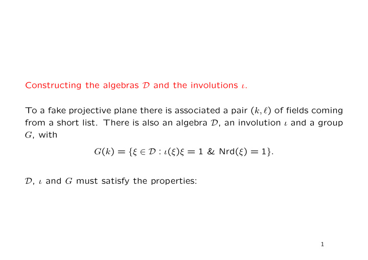 constructing the algebras d and the involutions to a fake