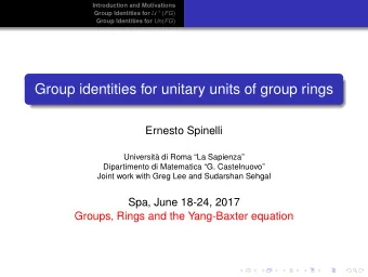 Group identities for unitary units of group rings  Ernesto Spinelli  Universit`  a di Roma La