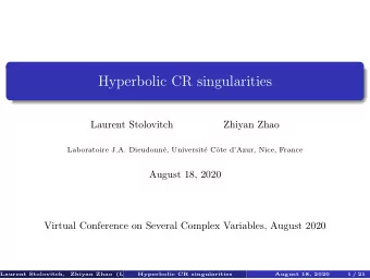 Hyperbolic CR singularities  Laurent Stolovitch  Zhiyan Zhao  Laboratoire J.A. Dieudonn  e,