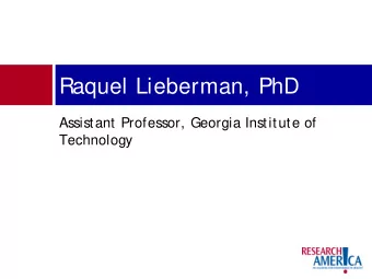 Raquel Lieberman, PhD  Assistant Professor, Georgia Institute of  Technology  Assistant Professors
