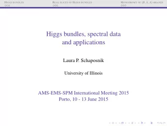 Higgs bundles, spectral data  and applications  Laura P. Schaposnik  University of Illinois