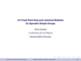 On Fixed Point Sets and Lefschetz Modules  for Sporadic Simple Groups  Silvia Onofrei  in
