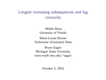 Longest increasing subsequences and log  concavity  Mikl  os B  ona  University of Florida