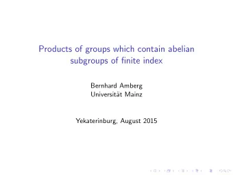 Products of groups which contain abelian  subgroups of finite index  Bernhard Amberg  Universit