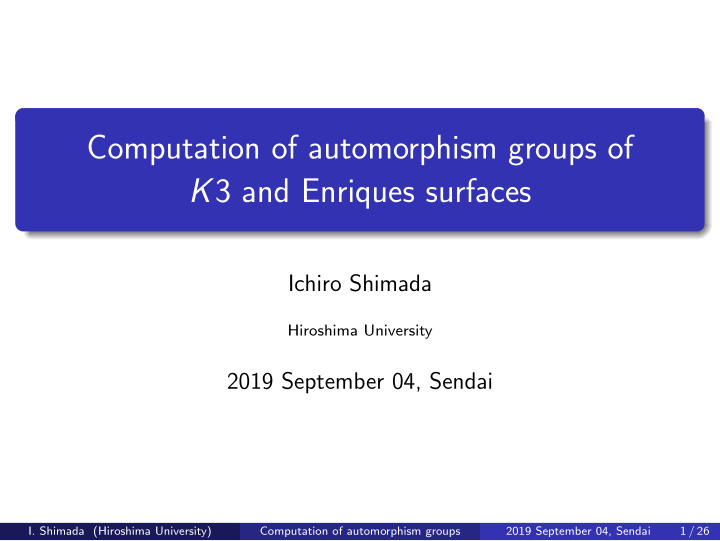 computation of automorphism groups of k 3 and enriques