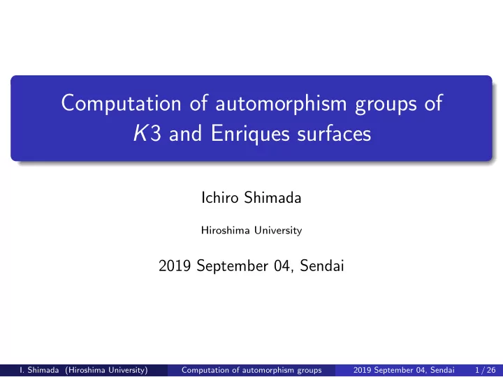 computation of automorphism groups of k 3 and enriques