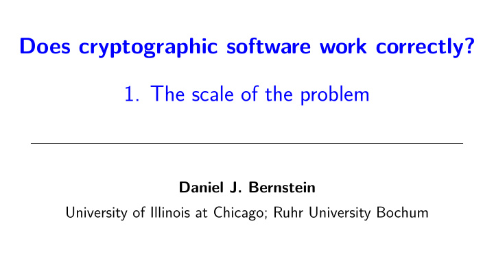 does cryptographic software work correctly 1 the scale of