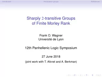 Sharply 2 -transitive Groups  of Finite Morley Rank  Frank O. Wagner  Universit de Lyon  12th