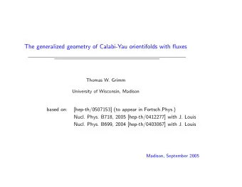 The generalized geometry of Calabi-Yau orientifolds with fluxes  Thomas W. Grimm  University of