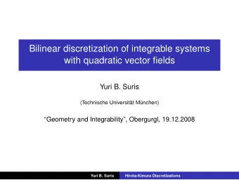 Bilinear discretization of integrable systems  with quadratic vector fields  Yuri B. Suris