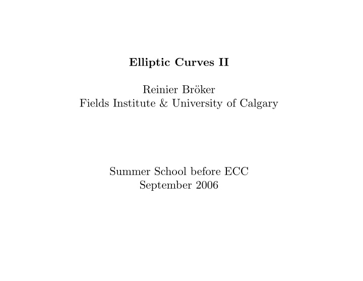 elliptic curves ii reinier br oker fields institute