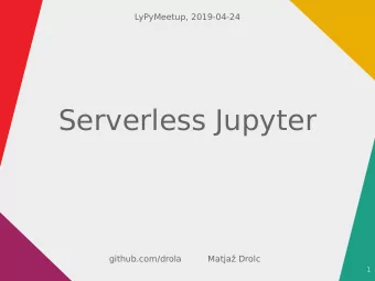 Serverless Jupyter  github.com/drola  Matja Drolc  1  2  Example Jupyter notebook