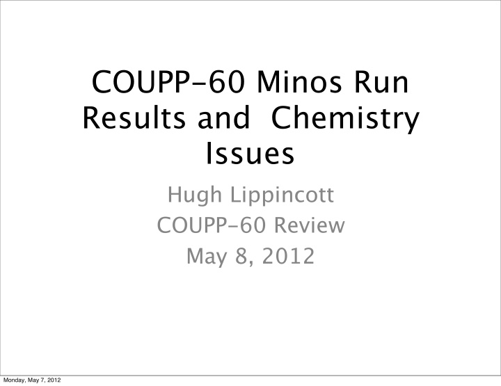 coupp 60 minos run results and chemistry issues