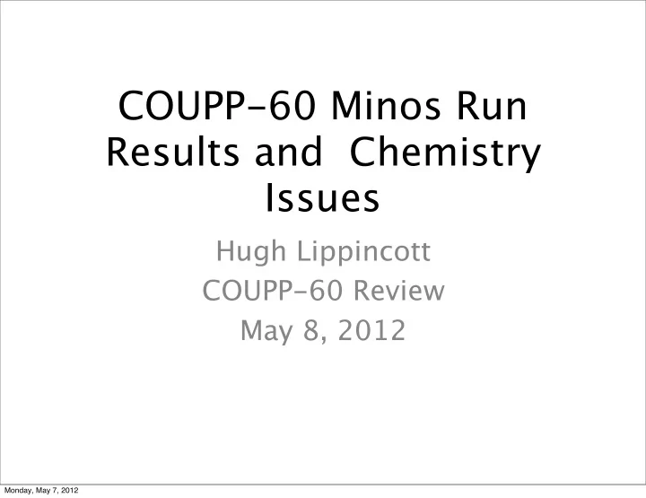 coupp 60 minos run results and chemistry issues