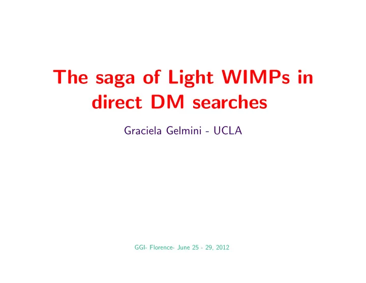 the saga of light wimps in direct dm searches