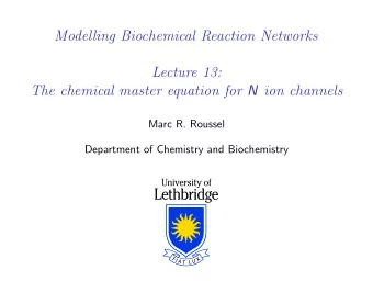 Modelling Biochemical Reaction Networks  Lecture 13: The chemical master equation for N ion