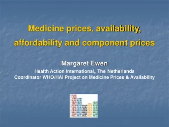 Wider problems of medicine prices  Medicines have variable and often high prices; unaffordable and