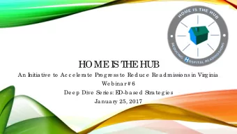 HOME  I  S T  HE  HUB  An I  nitia tive  to  Ac c e le ra te  Pro g re ss to  Re duc e  Re a