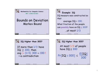 Bounds on Deviation  average IQ = 100.  Markov Bound  What fraction of the people can possibly have