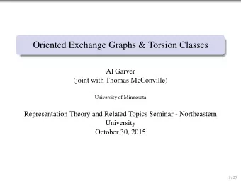 Oriented Exchange Graphs &amp; Torsion Classes  Al Garver  (joint with Thomas McConville)