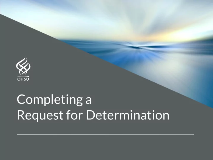 completing a request for determination click here to