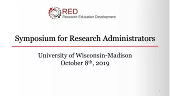 Symposium for Research Administrators  University of Wisconsin-Madison October 8 th , 2019  1  Na