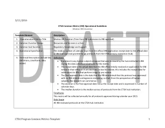 3/11/2016  CTSA Common Metric (CM) Operational Guidelines Median IRB Duration  Template Element