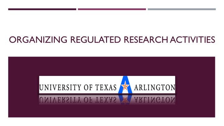 organizing regulated research activities