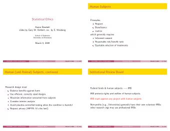 Human Subjects  Statistical Ethics  Principles:  Respect  Aaron Rendahl  Beneficence  slides by