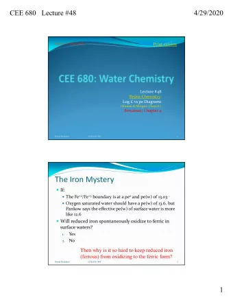 The Iron Mystery  If:  The Fe +2 /Fe +3 boundary is at a pe o and pe(w) of 13.03  Oxygen