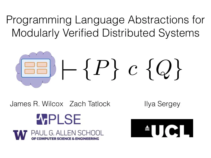 james r wilcox zach tatlock ilya sergey distributed