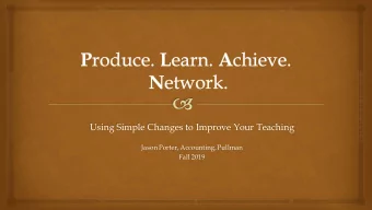 Using Simple Changes to Improve Your Teaching  Jason Porter, Accounting, Pullman  Fall 2019  The