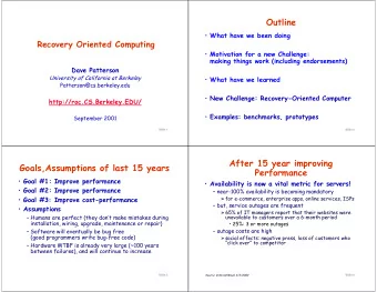 Outline  What have we been doing  Recovery Oriented Computing  Motivation for a new