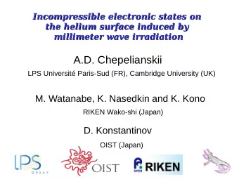 A.D. Chepelianskii  LPS Universit Paris-Sud (FR), Cambridge University (UK)  M. Watanabe, K.