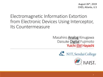from Electronic Devices Using Interceptor,  Its Countermeasure  Masahiro Analog Kinugawa  Daisuke