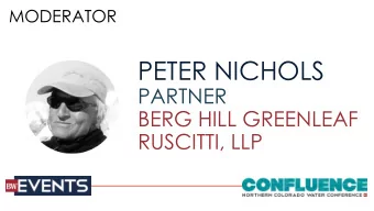 PETER NICHOLS  PARTNER  BERG HILL GREENLEAF  RUSCITTI, LLP  BANKING ON WATER PETER NICHOLS |