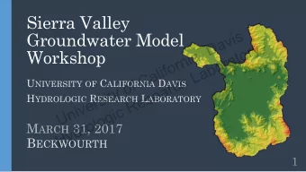 Sierra Valley  s  Groundwater Model  i  v  a  D  y  r  o  ,  Workshop  a  t  i  a  n  r  r  o  o  b