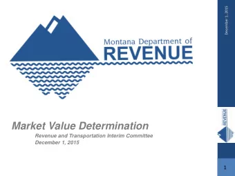 Market Value Determination  Revenue and Transportation Interim Committee  December 1, 2015  1