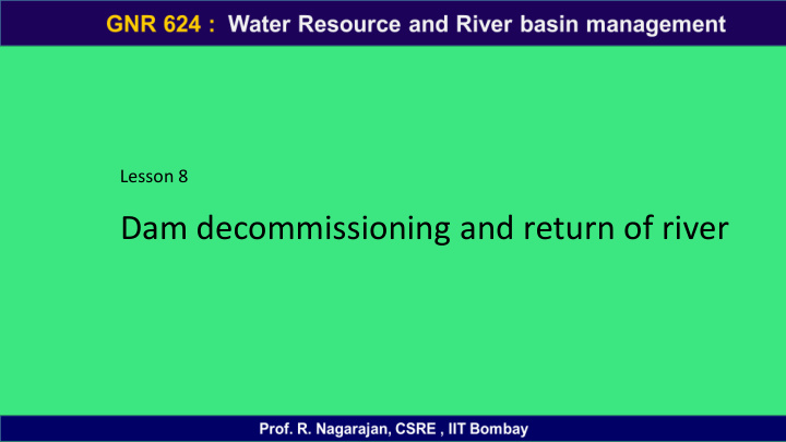 dam decommissioning and return of river