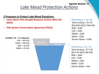 Lake Mead Pro  La  rotection Actions  2 Programs to Protect Lake Mead Elevations:    Lower Basin