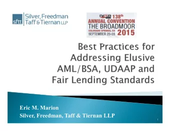 Eric M. Marion  Silver, Freedman, Taff &amp; Tiernan LLP  1  Overview  Bank Secrecy