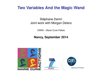 Two Variables And the Magic Wand  St  ephane Demri  Joint work with Morgan Deters  CNRS  Marie