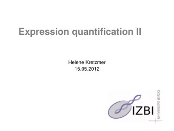 Expression quantification II  Helene Kretzmer  15.05.2012  Pipeline  (i) RNA isolation from sample
