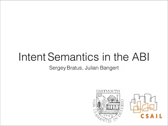 Intent Semantics in the ABI  Sergey Bratus, Julian Bangert  Outline  From faulty classic