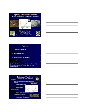 Captivity-induced Evolution:  Role of Humans in Modifying Virulence  R. Mazzoni  M. Niemiller